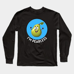 I’m Pearless | Pear Pun Long Sleeve T-Shirt